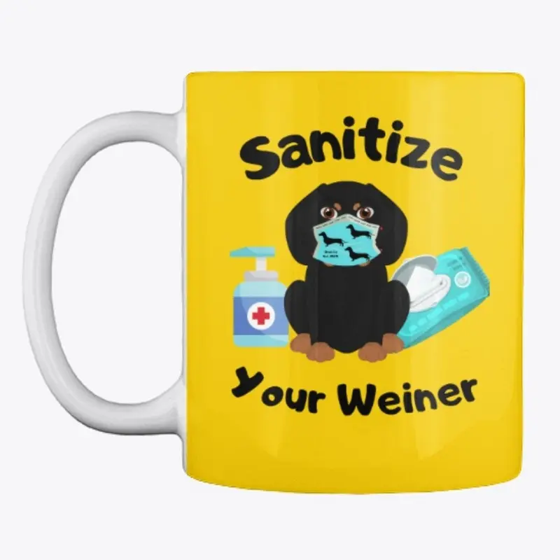 Sanitize Your Weiner- Dachshund