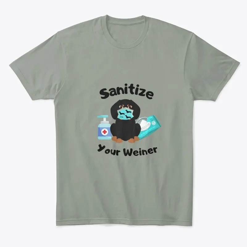 Sanitize Your Weiner- Dachshund